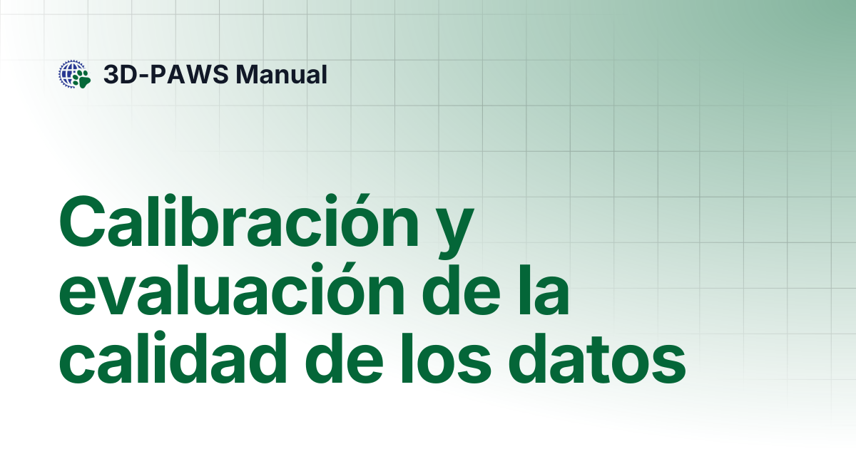 Calibración y evaluación de la calidad de los datos | 3D-PAWS Manual