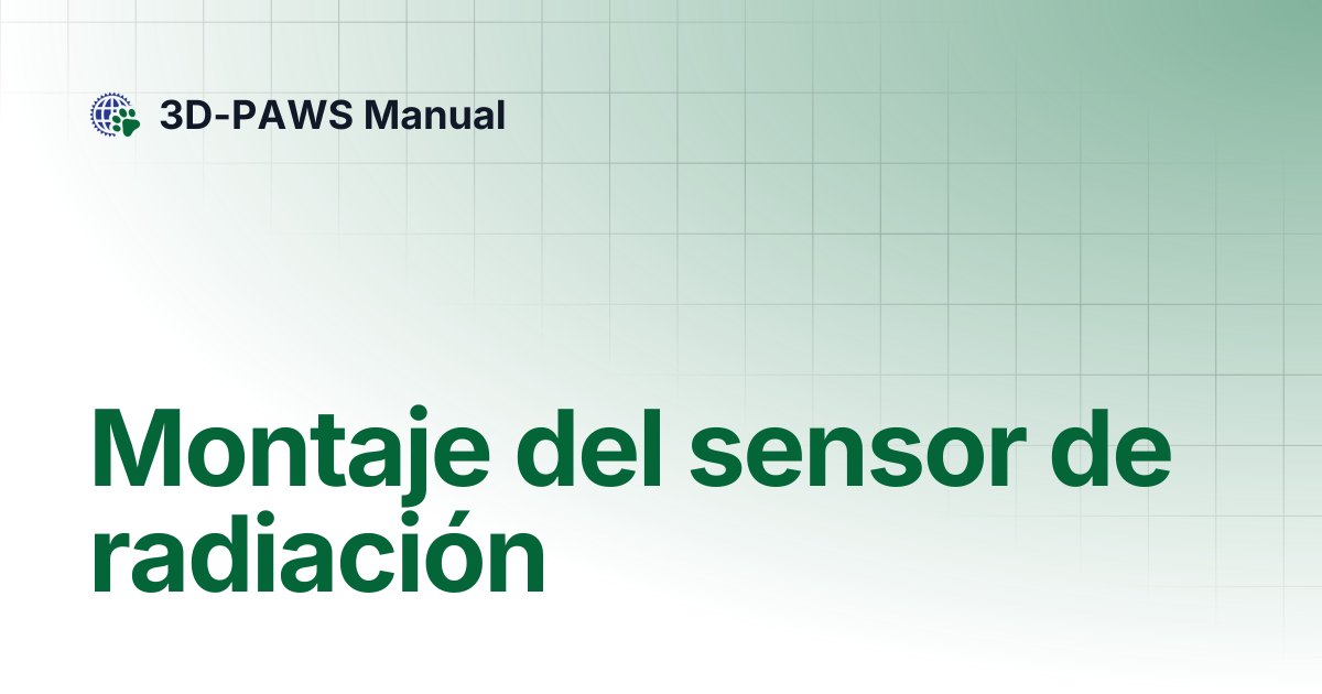 Montaje del sensor de radiación | 3D-PAWS Manual