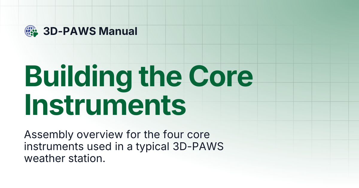 Building the Core Instruments | 3D-PAWS Manual